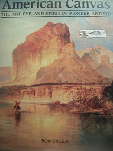 American Canvas : Art, Eye and Spirit of Pioneer Artists