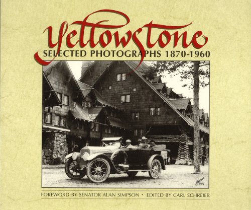 Yellowstone: Selected Photographs, 1870-1960