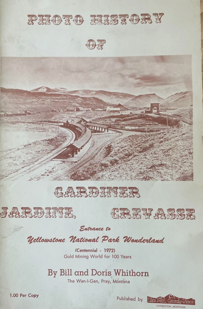 Photo history of Gardiner, Jardine, Grevasse: Entrance to Yellowstone National Park Wonderland (Copy)