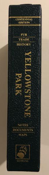 Fur Trade History of Yellowstone Park, Notes, Documents, Maps