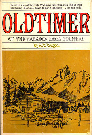 Oldtimer of the Jackson Hole Country of Wyoming (signed)